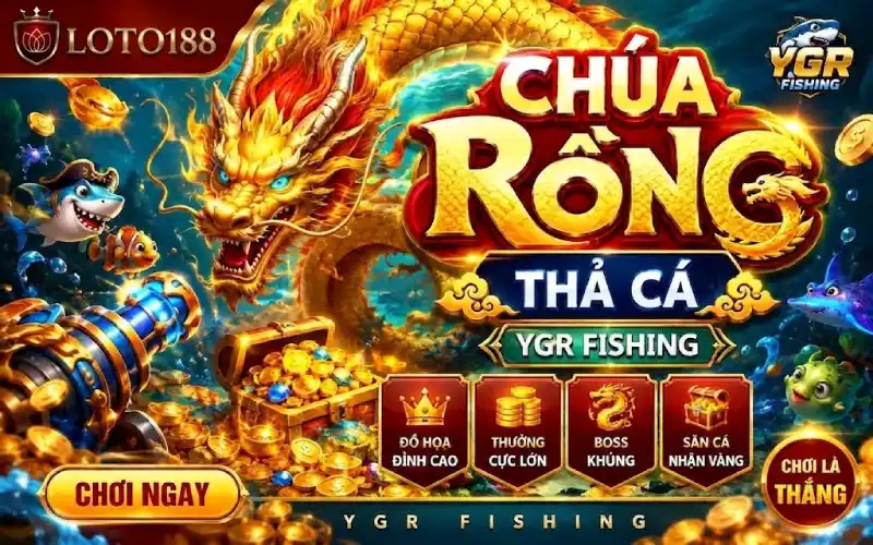 Chơi Chúa Rồng Thả Cá Funning Tại YGR Loto188