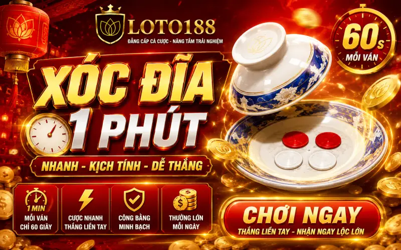 Xóc Đĩa 1 Phút Mẹo Chơi Hấp Dẫn Nhận Thưởng Free