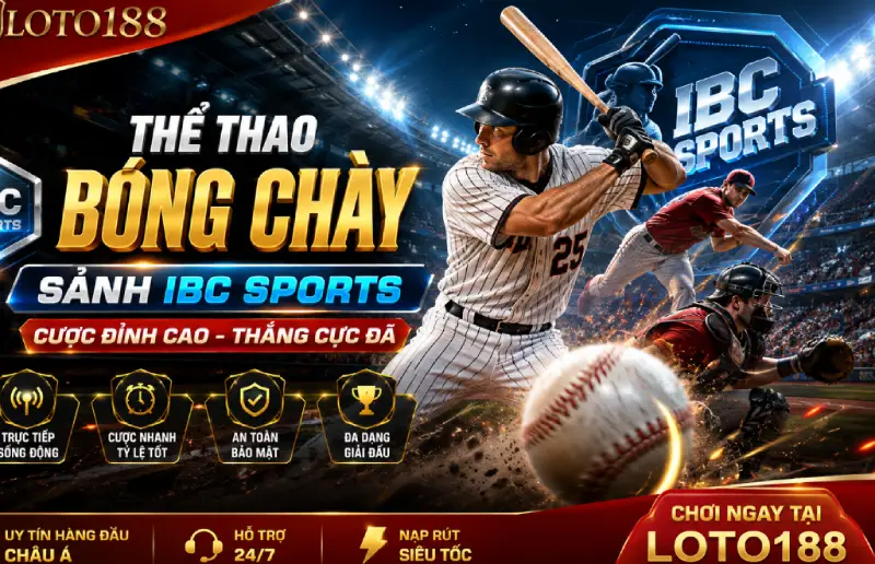  Kèo Bóng Chày IBC Sports Loto188