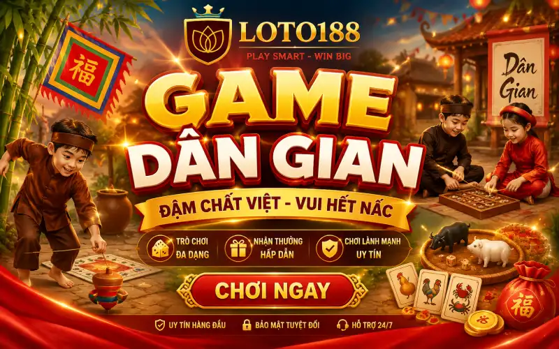 Game dân gian đổi thưởng cực hấp dẫn