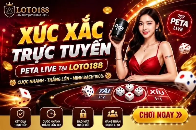 Chơi Xúc Xắc Peta Live Loto188 